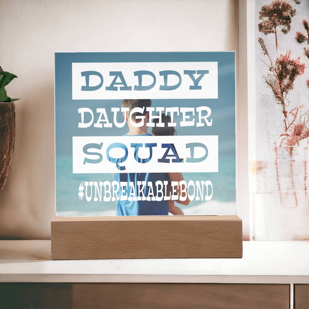 Daddy Daughter Squad - Square Acrylic Plaque - Birthday Gift - W/Blue Wooden Base Jewelry