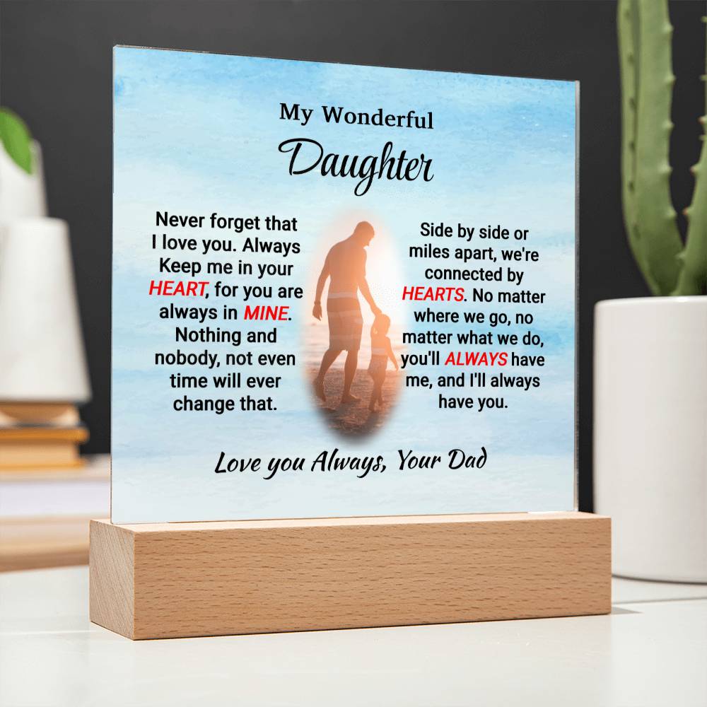 Daughter - Never Forget That- Square Acrylic Plaque - From Dad Jewelry