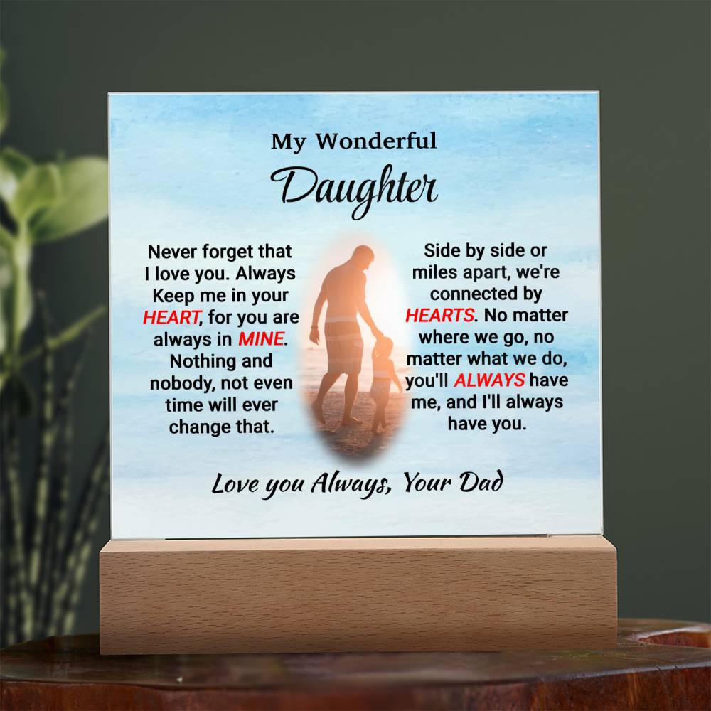 Daughter - Never Forget That- Square Acrylic Plaque - From Dad Wooden Base Jewelry
