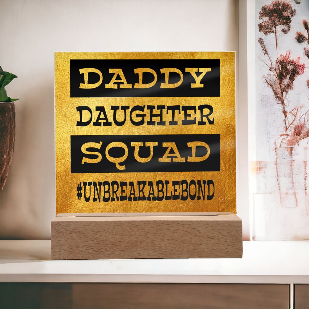 Daddy Daughter Squad - Square Acrylic Plaque - Gold - Birthday Gift Wooden Base Jewelry