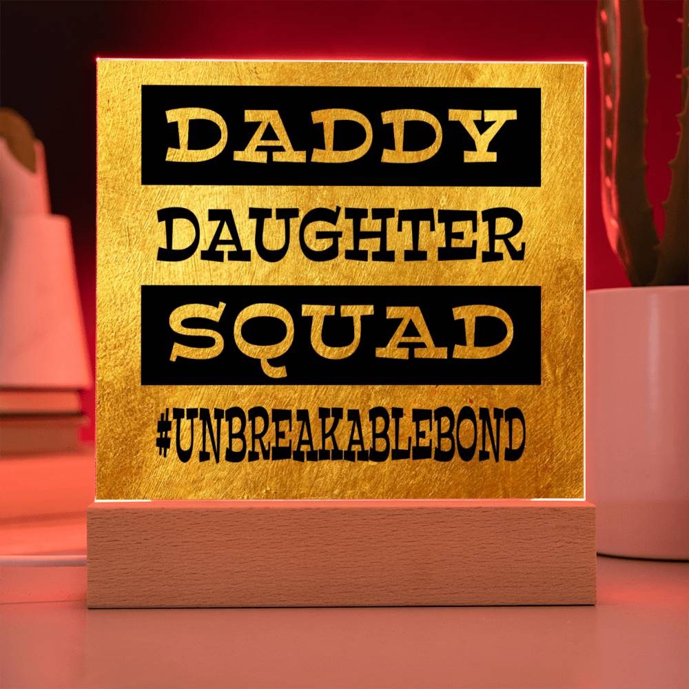 Daddy Daughter Squad - Square Acrylic Plaque - Gold - Birthday Gift Acrylic Square with LED Base Jewelry
